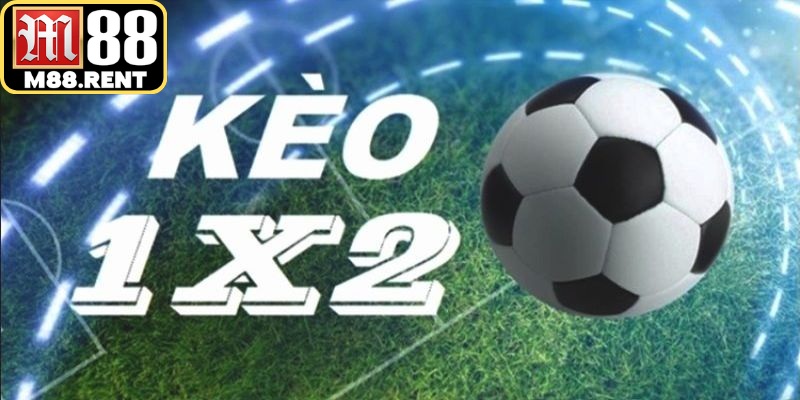 Kèo 1X2 là gì mà luôn thu hút lượng người chơi đông đảo?