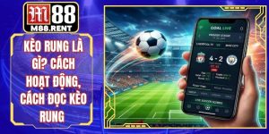 Kèo Rung Là Gì? Cách Hoạt Động, Cách Đọc Kèo Rung