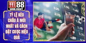 Tỷ Lệ Kèo Châu Á Mới Nhất Và Cách Đặt Cược Hiệu Quả